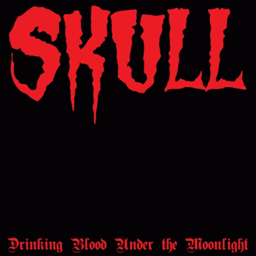 Skull (NZ) : Drinking Blood Under the Moonlight (Single)